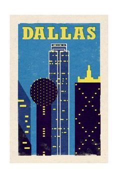 a poster with the word dallas in yellow and blue, against a background of tall buildings