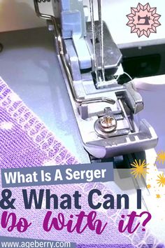 a sewing machine with the words what is a seger & what can i do with it?