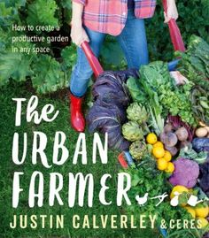 the urban farmer how to create a protective garden in any space by susan calvert and cerese