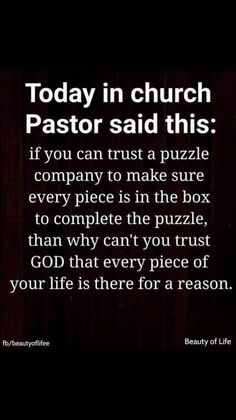 a black and white photo with the words today in church pastor said this if you can trust a puzzle company to make sure every piece