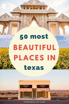 the sunflower field and an arch with text overlay that reads 50 most beautiful places in texas