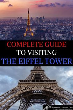 the eiffel tower in paris with text overlay reading complete guide to visiting the eiffel tower