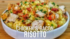 chicken and bacon risotto in a white bowl on a wooden table with the words chicken & bacon risotto above it