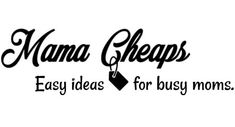 the logo for mama cheaps easy ideas for busy moms, which is written in black on a white background