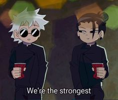 two anime characters holding coffee cups with the caption we're the strongest