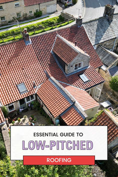 an aerial view of a house with the words essential guide to low - pitched roofing