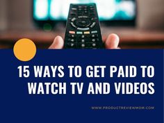 a hand holding a remote control in front of a television with the words 15 ways to get paid to watch tv and videos