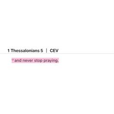 an image of a white background with pink text on it that says, 1 thessalonians 5 / cev and never stop praying