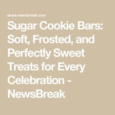 Sugar Cookie Bars: Soft, Frosted, and Perfectly Sweet Treats for Every Celebration - NewsBreak