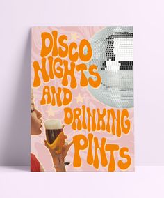 an advertisement for disco nights and drinking pints on a pink background with a disco ball