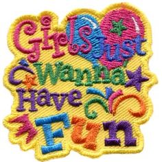 a patch with the words girls are awesome have fun on it in multicolored letters