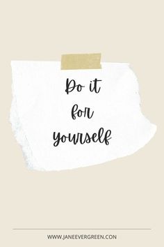 a piece of paper that says do it for yourself