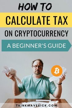 a man sitting at a table with his hands in the air, and text overlay reads how to calculate tax on crypt a beginner's guide