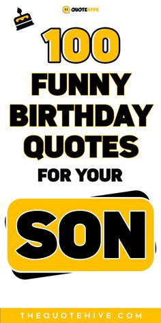 100+ Funny Birthday Quotes for a Son Funny Son Birthday Quotes From Mom, Birthday Quotes For A Son, Quotes For A Son, 17th Birthday Quotes, 16th Birthday Quotes, Birthday Quotes For Son, Birthday Quotes Kids, Birthday Boy Quotes, Quotes Birthday Wishes