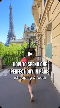 a woman walking down the street in front of the eiffel tower with text reading how to spend one perfect day in paris shopping & food