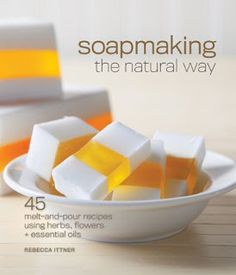 the cover of soapmaking the natural way, featuring cubes of soap in a white bowl