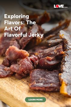 an image of some food on a cutting board with the title exploring flavors the art of flavored jelky