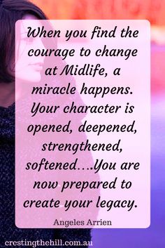 a woman with her arms around her neck and the words, when you find the courage to change at midlife, a