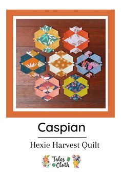 an image of hexie harvest quilts with the caption saying, cascian hexie harvest quilt