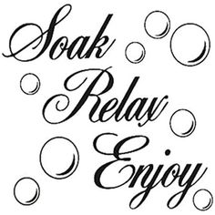 some type of lettering that says soak relax enjoy