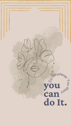 a poster with the words you can do it and an image of a woman's face