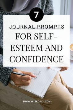 a woman writing on a notepad with the text 7 journal prompts for self - esttem and confidence