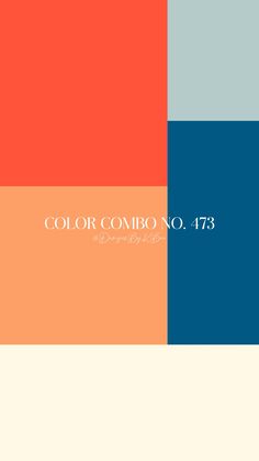 an orange, blue and red color scheme with the words color combo no 473