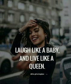 a woman smiling and holding her head with the words laugh like a baby, and live like a queen