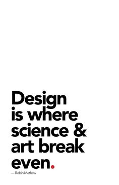 the quote design is where science & art break even