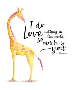 a giraffe with the words i do not love the world so much as you