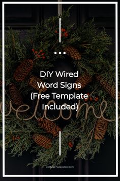 a wreath with pine cones and the words diy wired word signs free template included