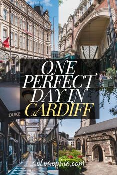 the words one perfect day in cardiff are overlaid by images of buildings and cobblestone streets