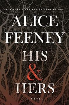 the cover of alice feeney's his and hers novel, with trees in the background