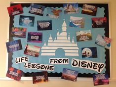 a bulletin board with pictures and words on it that says life lessons from disney written in front of the castle