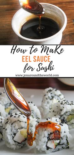 sushi with sauce being drizzled over it and the words how to make el