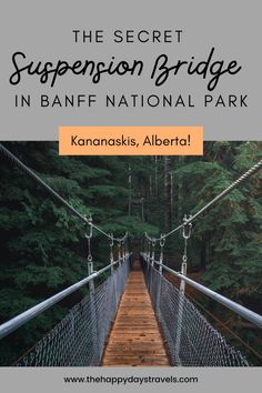 the secret suspension bridge in banff national park with text overlay reading, the secret suspension bridge in banff national park