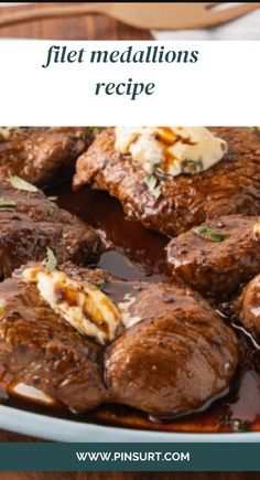 a plate full of meat with sauce on it and the words, filet medallions recipe