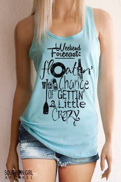 "Weekend Forecast: Floatin' with a Chance of Gettin' a Little Crazy Racerback Tank Top. Add a little humor to your weekend trip...These make a fun gift too. -60% Combed Ring-Spun Cotton 40% Polyester -30 single for extreme softness -Pre-shrunk for reduced shrinkage -Finished edge Measurements are taken lying flat across seam to seam 1\" below arm hole for chest If in question about sizing we recommend measuring one of your current favorites at home lying flat, seam to seam and matching to these River Floating Outfit, Float Trip Shirts, River Party, River Float Trip, River Shirts, Funny Beer Shirts, Party Tank Top, Float Trip, Sup Yoga