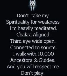 an image with the words don't take my spiritfully for weakness i'm heavily meditated chakra aligned