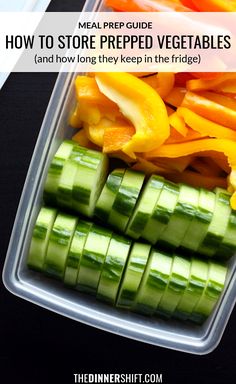 the meal prep guide for how to store prepared vegetables and how they keep in the fridge