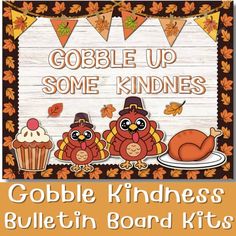 gobble up some kindness bulletin board kit with turkeys and cupcakes on it