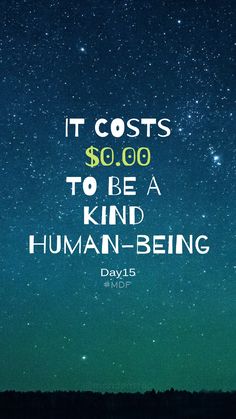 the words it cost $ 10, 000 to be a kind of human - being