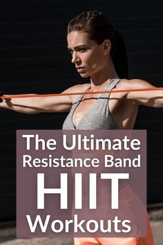 the ultimate resistance band hit workouts