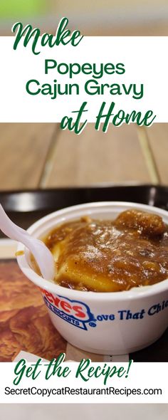 a bowl of food sitting on top of a tray with the words, make popes cajun gravy at home get the recipe