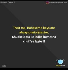 a black background with the words trust me, handsome boys are always junior / senior