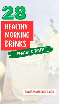 two glasses filled with lemonade and garnished with herbs, text reads 28 healthy morning drinks healthy & tasty