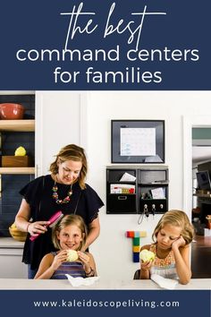 the best command center for families with text overlay that reads, the best command center for families