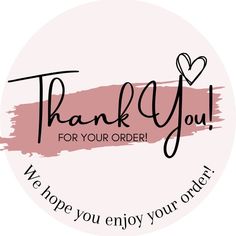 thank you for your order with the words,'we hope you enjoy your order '