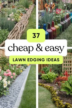 several different types of lawn edgings with text overlay that reads 37 cheap and easy lawn edging ideas