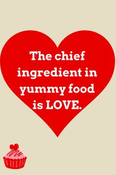 a red heart with the words, the chef ingredient in yummy food is love